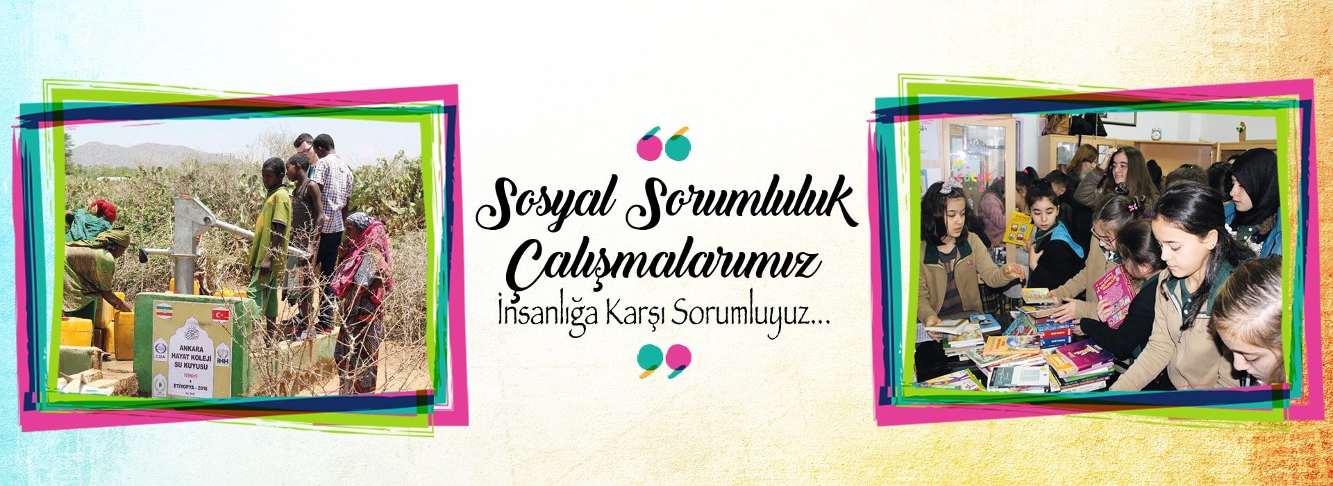 Sosyal Sorumluluk Çalışmalarımız İnsanlığa Karşı Sorumluyuz...